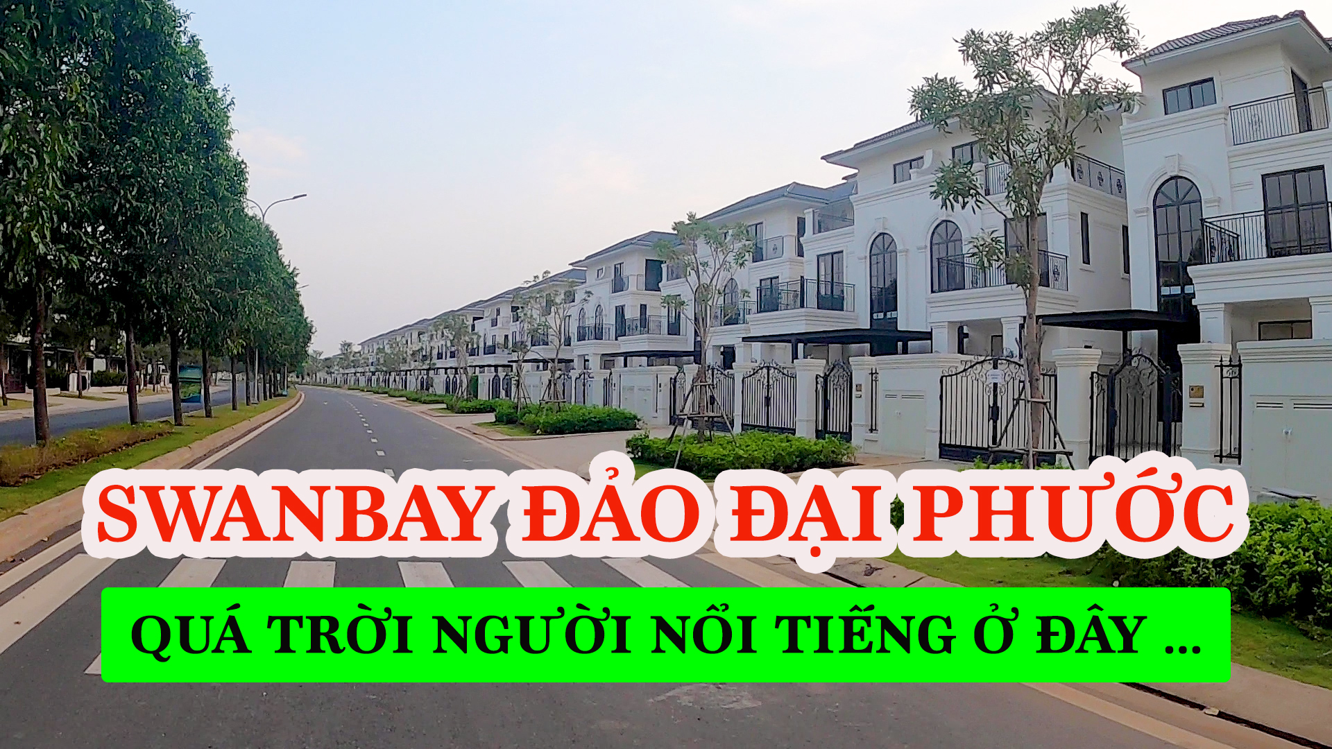 (No.39) SWANBAY ĐẠI PHƯỚC KHÁM PHÁ CHI TIẾT BIỆT THỰ ĐẢO 464.5 HECTA